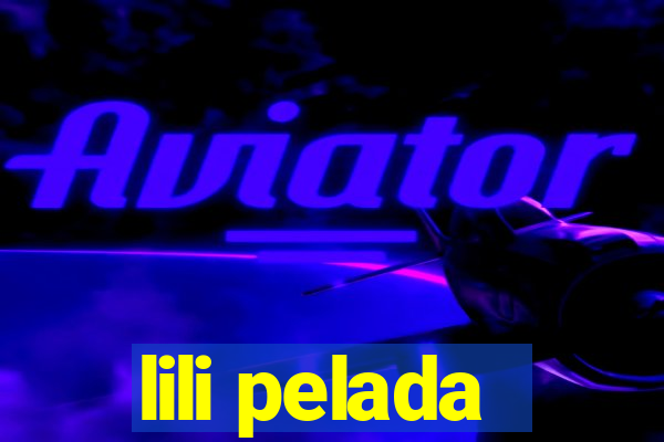 lili pelada